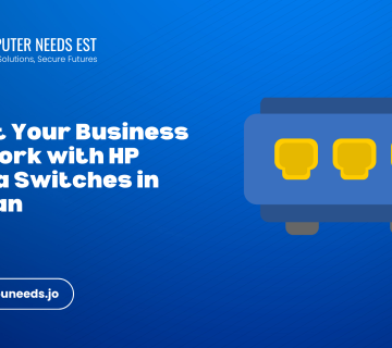 Boost Your Business Network with HP Aruba Switches in Jordan