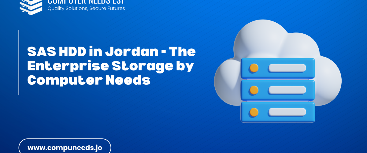 SAS HDD in Jordan - The Enterprise Storage by Computer Needs