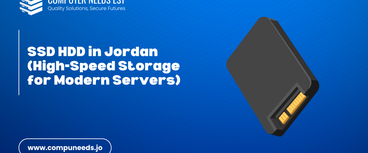 SSD HDD in Jordan (High-Speed Storage for Modern Servers)